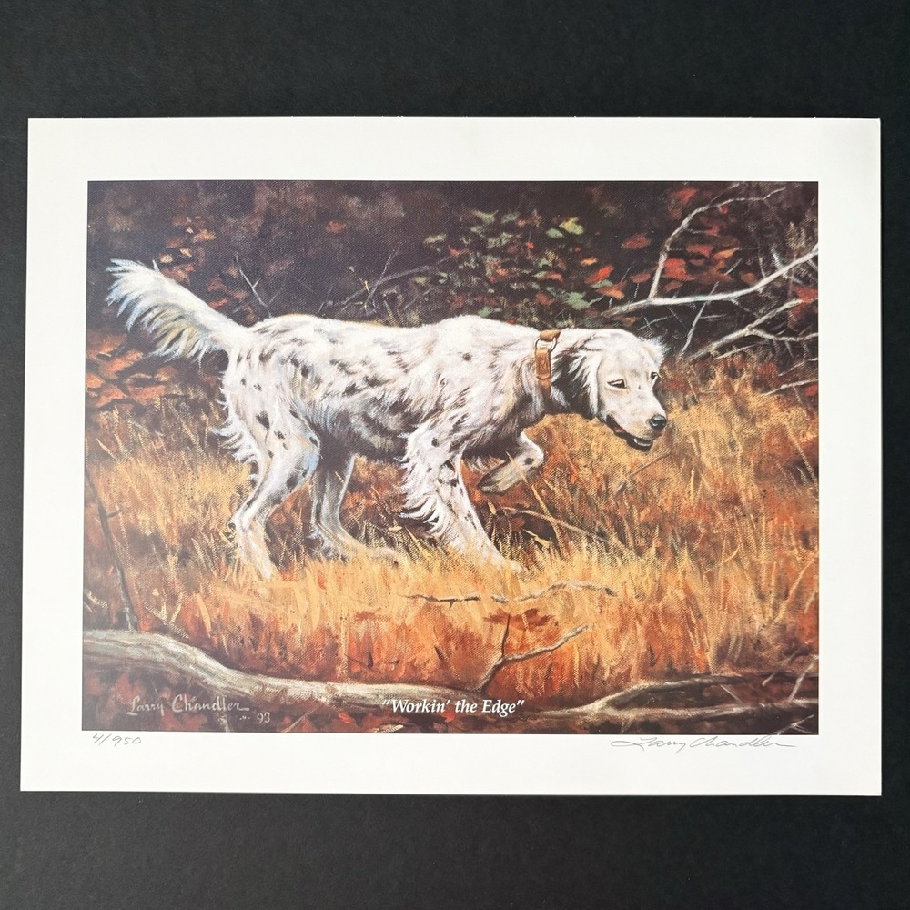 Larry Chandler English Setter Dog Workin' the Edge Print Signed Numbered 14x11"